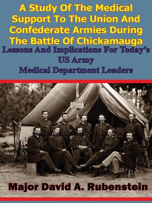 cover image of A Study of the Medical Support to the Union and Confederate Armies during the Battle of Chickamauga